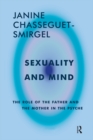 Image for Sexuality and Mind: The Role of the Father and Mother in the Psyche