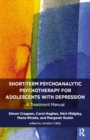 Image for Short-term psychoanalytic psychotherapy for adolescents with depression: a treatment manual