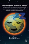 Image for Teaching the World to Sleep: Psychological and Behavioural Assessment and Treatment Strategies for People with Sleeping Problems and Insomnia