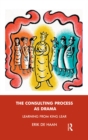 Image for The Consulting Process as Drama: Learning from King Lear