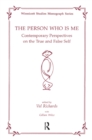 Image for The Person Who Is Me: Contemporary Perspectives on the True and False