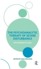 Image for Psychoanalytic Therapy of Severe Disturbance