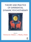 Image for Theory and Practice of Experiential Dynamic Psychotherapy