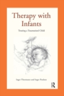 Image for Therapy with infants: treating a traumatised child