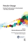 Image for Time for Change: Tracking Transformations in Psychoanalysis - The Three-Level Model
