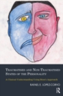 Image for Traumatised and Non-traumatised States of the Personality: A Clinical Understanding Using Bion&#39;s Approach