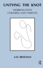 Image for Untying the knot: working with children and parents