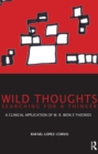 Image for Wild Thoughts Searching for a Thinker: A Clinical Application of W.R. Bion&#39;s Theories