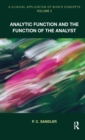 Image for A clinical application of Bion&#39;s concepts.: (Analytic function and function of the analyst) : Volume 2,