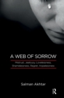 Image for A web of sorrow: mistrust, jealousy, lovelessness, shamelessness, regret, hopelessness