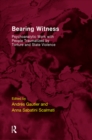 Image for Bearing witness: psychoanalytic work with people traumatised by torture and state violence