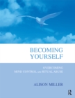 Image for Becoming yourself: overcoming mind control and ritual abuse