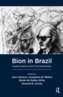 Image for Bion in Brazil: supervisions and commentaries