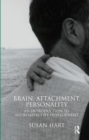 Image for Brain, attachment, personality: an introduction to neuroaffective development