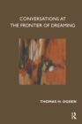 Image for Conversations at the frontier of dreaming