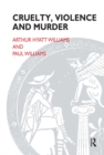Image for Cruelty, violence, and murder: understanding the criminal mind