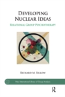 Image for Developing nuclear ideas: relational group psychotherapy