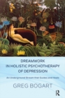 Image for Dreamwork in holistic psychotherapy of depression: an underground stream that guides and heals