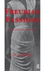 Image for Freudian passions: psychoanalysis, form, and literature