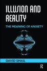 Image for Illusion and reality: the meaning of anxiety