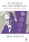 Image for In search of the spiritual: Gabriel Marcel, psychoanalysis and the sacred
