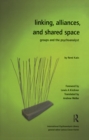 Image for Linking, alliances, and shared space: groups and the psychoanalyst
