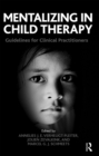 Image for Mentalizing in child therapy: guidelines for clinical practitioners