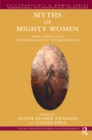 Image for Myths of mighty women: their application in psychoanalytic psychotherapy