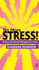 Image for No more stress!: be your own stress management coach