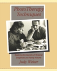 Image for Phototherapy techniques: exploring the secrets of personal snapshots and family albums