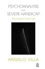 Image for Psychoanalysis and severe handicap: the hand in the cap