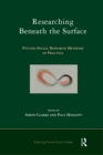 Image for Researching beneath the surface: psycho-social research methods in practice