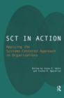Image for SCT in action: applying the systems-centered approach in organizations