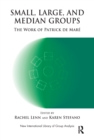 Image for Small, large, and median groups: the work of Patrick de Mare