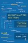 Image for Socioanalytic methods: discovering the hidden in organisations and social systems