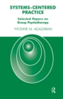 Image for Systems-Centered Practice: Selected Papers on Group Psychotherapy