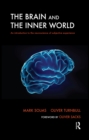 Image for The brain and the inner world: an introduction to the neuroscience of subjective experience