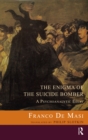 Image for The enigma of the suicide bomber: a psychoanalytic essay