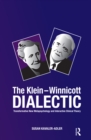 Image for The Klein-Winnicott dialectic: transformative new metapsychology and interactive clinical theory