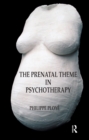 Image for The prenatal theme in psychotherapy