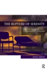 Image for The rupture of serenity: external intrusions and psychoanalytic technique