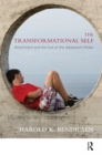 Image for The transformational self: attachment and the end of the adolescent phase