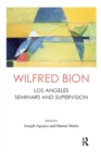 Image for Wilfred Bion: Los Angeles seminars and supervision