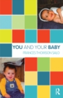 Image for You and your baby: a baby&#39;s emotional life