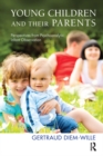 Image for Young children and their parents: perspectives from psychoanalytic infant observation