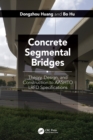 Image for Concrete segmental bridges: theory, design, and construction to AASHTO LRFD specifications