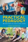 Image for Practical pedagogy: 40 new ways to teach and learn