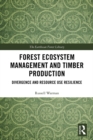 Image for Forest ecosystem management and timber production: divergence and resource use resilience