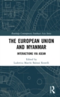 Image for The European Union and Myanmar: interactions via ASEAN