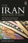 Image for The Iran agenda today: the real story inside Iran and what&#39;s wrong with U.S. policy